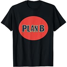 When Plan A Isnt Enough, Trust Plan B Speech T-Shirt