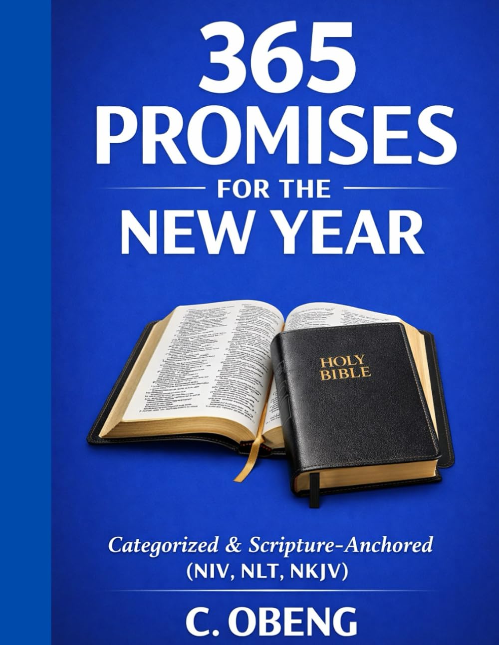 365 PROMISES FOR THE NEW YEAR: 365 Categorized & Scripture-Anchored (NIV, NLT, NKJV).
