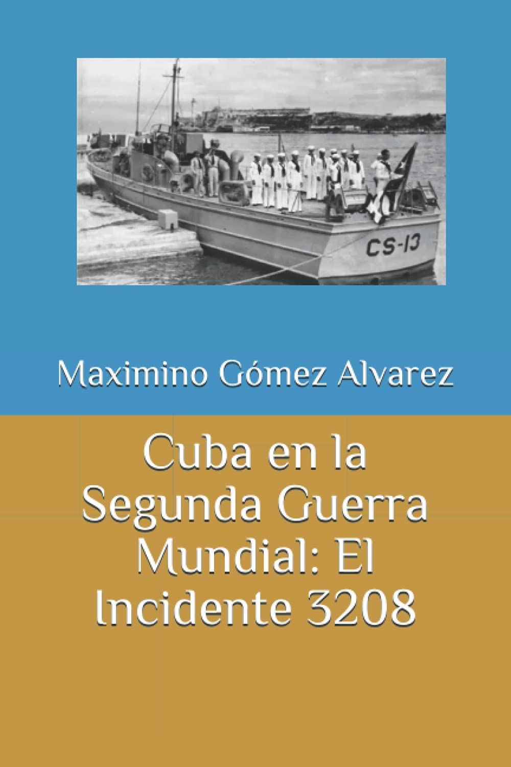 Portada de Cuba en la Segunda Guerra Mundial: El Incidente 3208