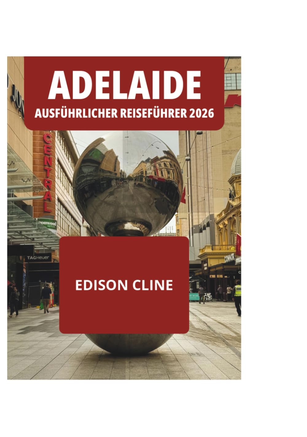 ADELAIDE AUSFÜHRLICHER REISEFÜHRER 2026
