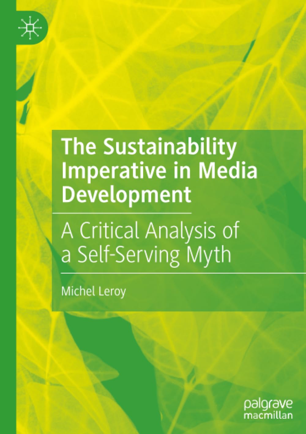 The Sustainability Imperative in Media Development: A Critical Analysis of a Self-Serving Myth