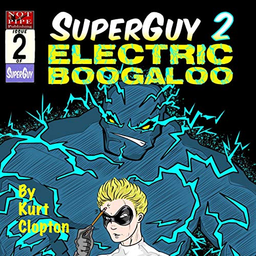 Electric Boogaloo SuperGuy, Book 2 (Audible Audio Edition