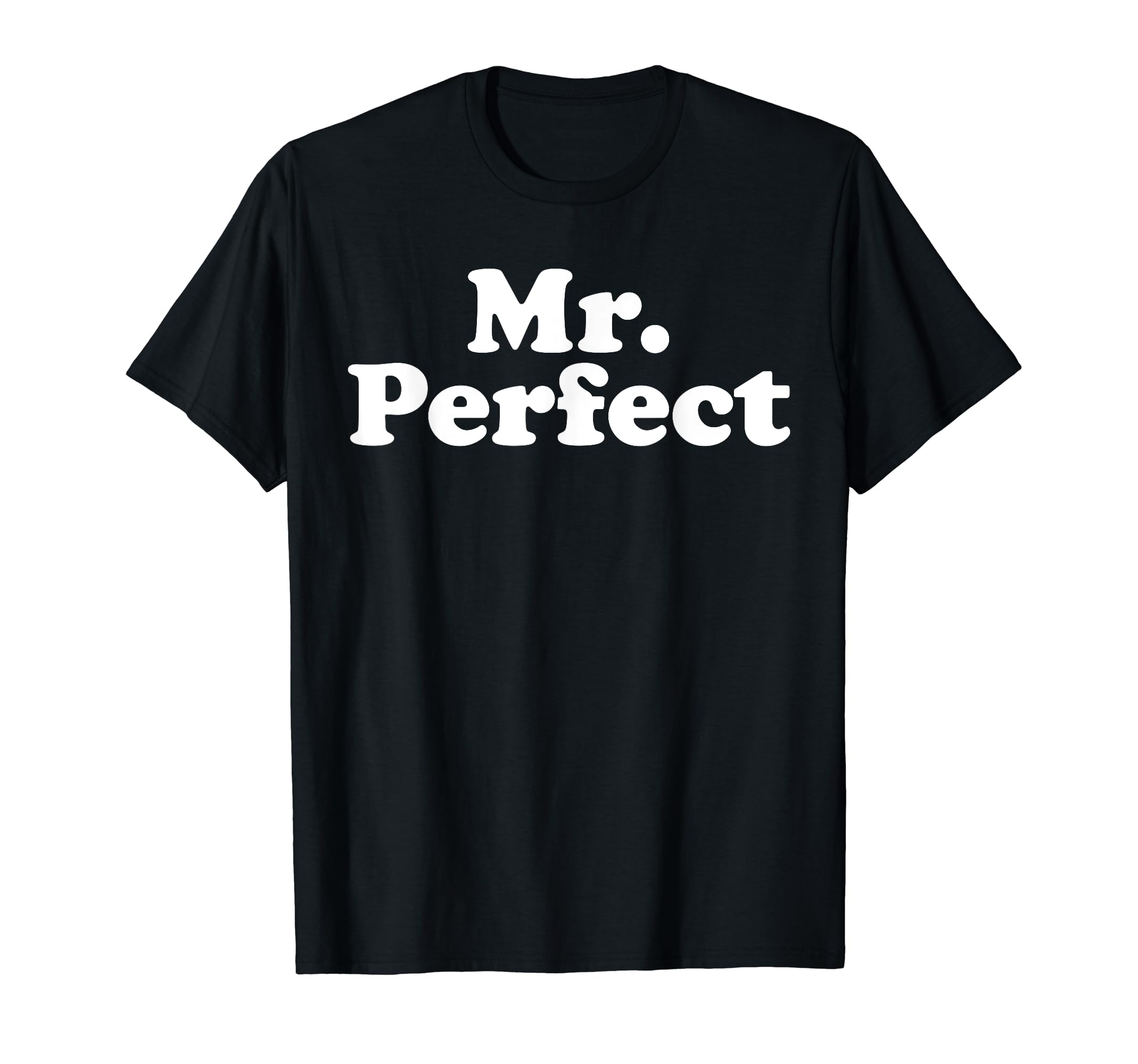 Mr. Perfect T-Shirt