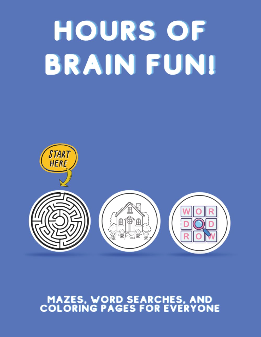 Hours of Brain Fun: 53 Unique Mazes, Word Searches, and Detailed Coloring Pages to Sharpen Your Mind