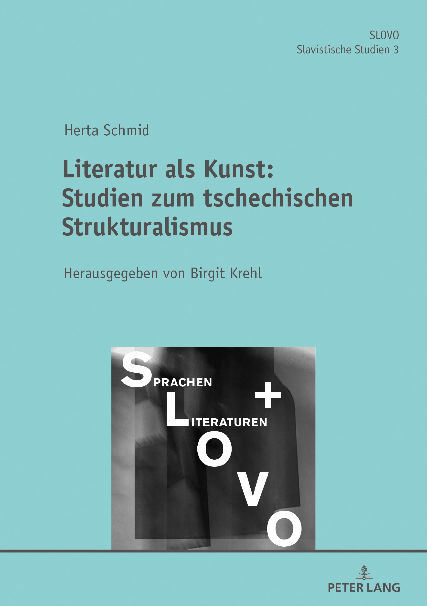 Literatur ALS Kunst: Studien Zum Tschechischen Strukturalismus Herausgegeben Von Birgit Krehl: 3