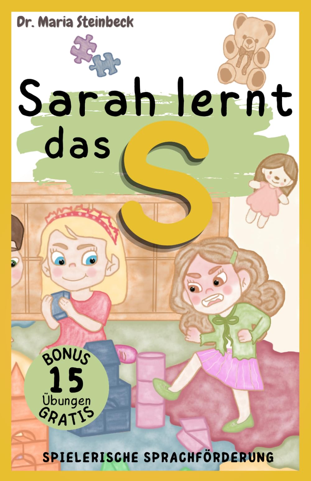 Sarah lernt das S: Spielerische Sprachförderung | Tolle Lispeln/ Sigmatismus Übungen in einer Geschichte für Dein Kind: Eine Vorlesegeschichte über ... im Text + Zusatzmaterial zum Downloads
