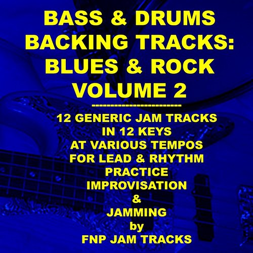 Bass & Drums Backing Tracks Blues & Rock Volume 2 FNP Jam Tracks Digital Music