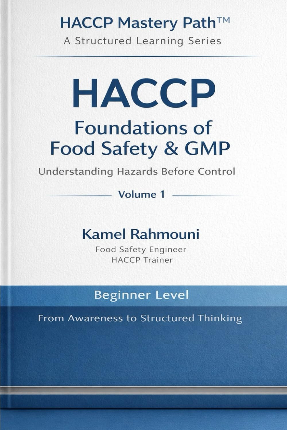HACCP Foundations of Food Safety & GMP: Understanding Hazards Before Control (HACCP Mastery Path™)