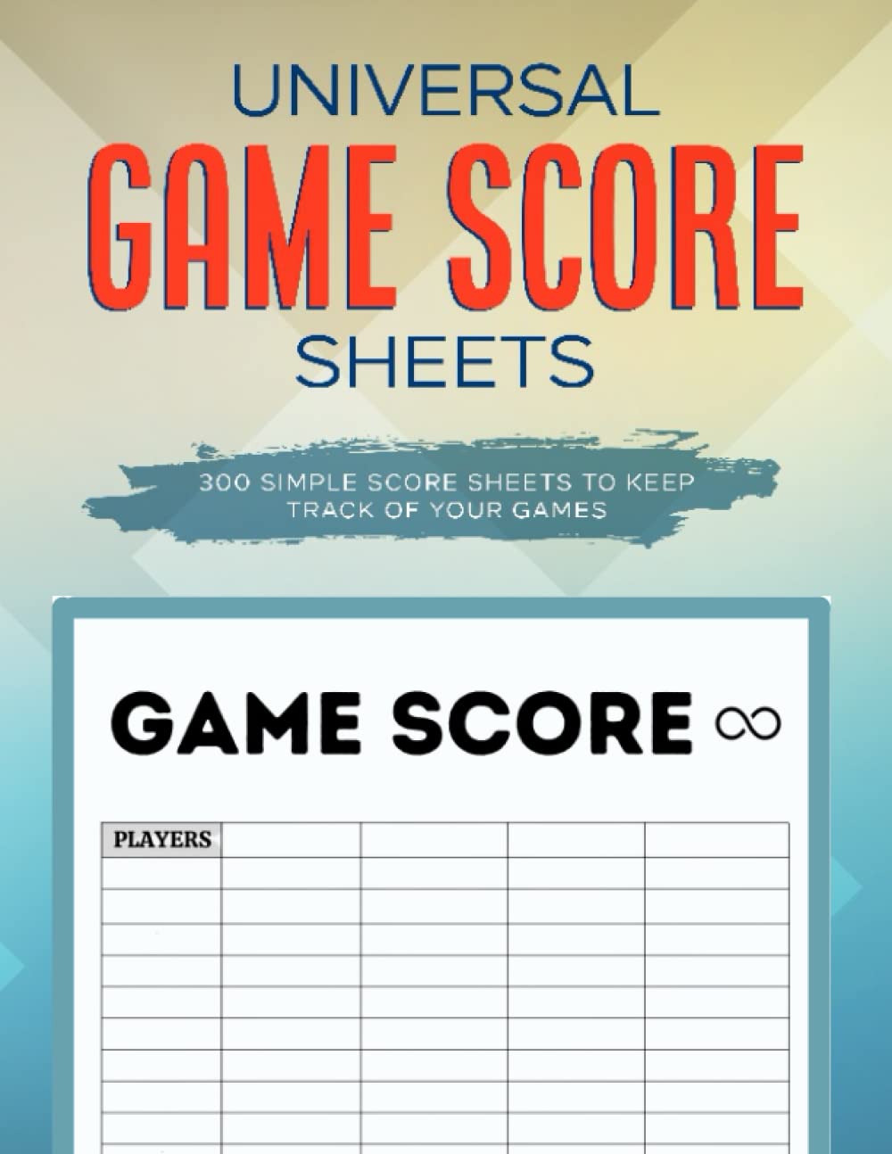 Universal Game Score Sheets: 300 Score Sheets