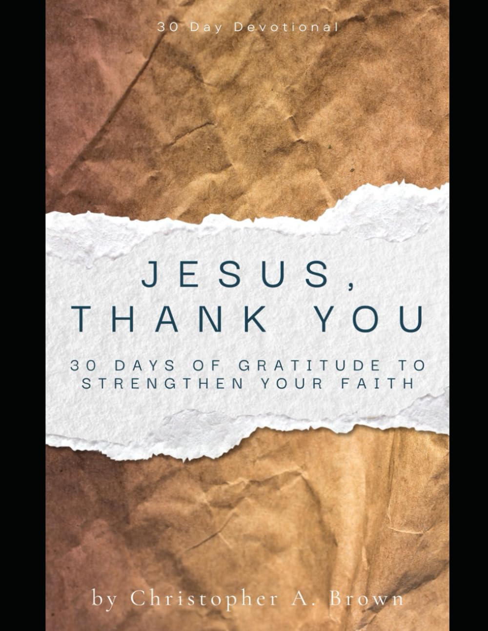 Jesus, Thank You!: 30 Days of Gratitude to Strengthen Your Faith