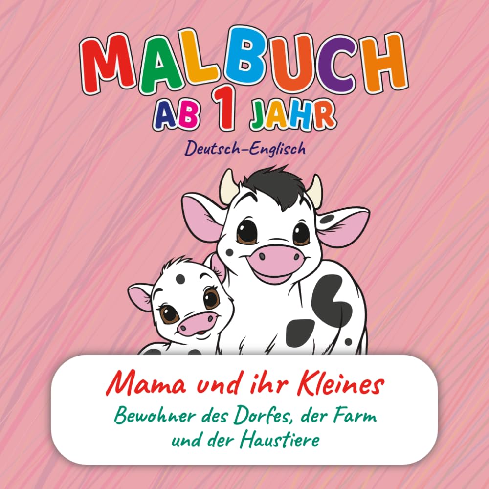 Malbuch für Kleinkinder ab 1 Jahr – Mama & Baby Tiere vom Bauernhof, Dorf & Haustiere | Zweisprachig Deutsch–Englisch | Erste Wörter & Motorik