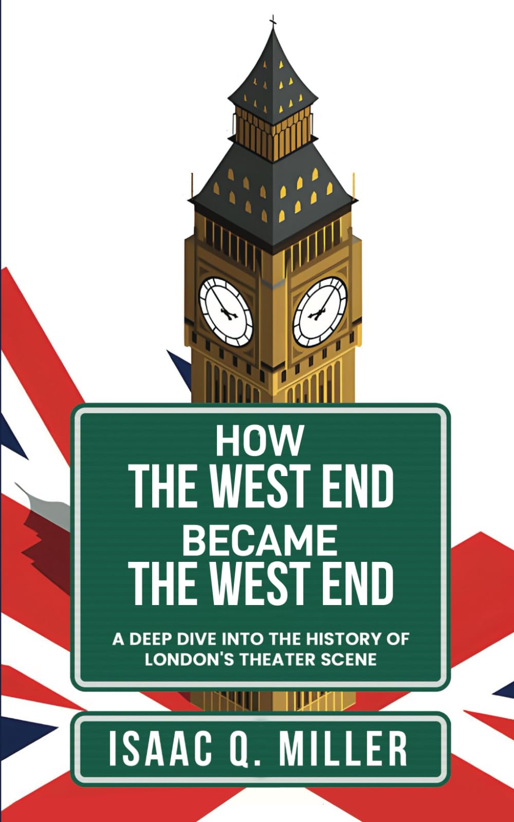 How the West End Became the West End: A Deep Dive Into the History of London's Theater Scene