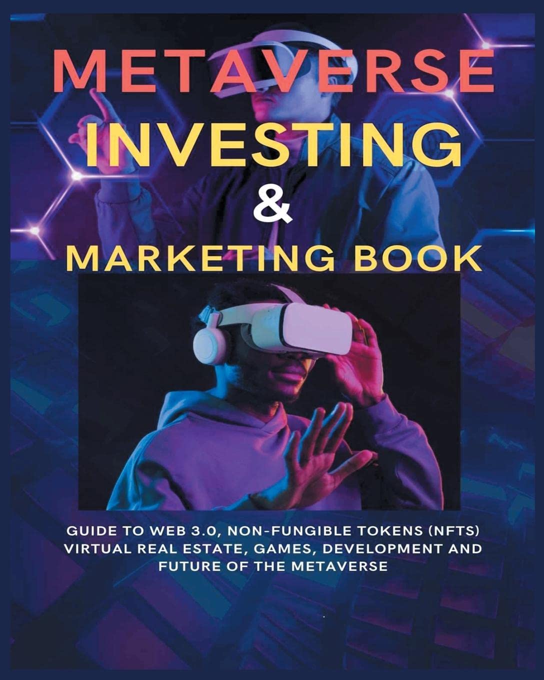 Metaverse Investing & Marketing Book Guide to  3.0, NonFungible