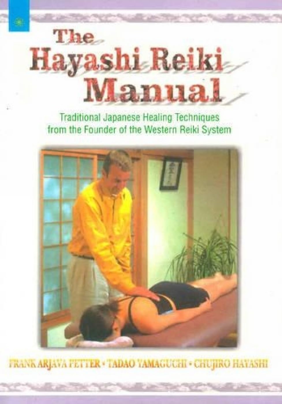The Hayashi Reiki Manual: Traditional Healing Techniques of the Western Reiki System