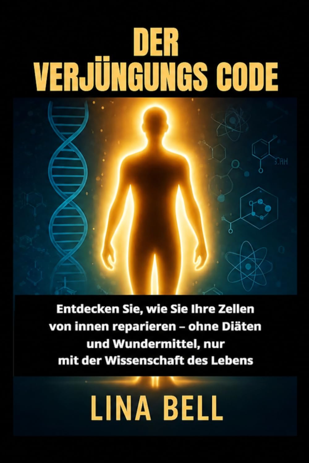 DER VERJÜNGUNGS CODE: Entdecken Sie, wie Sie Ihre Zellen von innen reparieren – ohne Diäten und Wundermittel, nur mit der Wissenschaft des Lebens