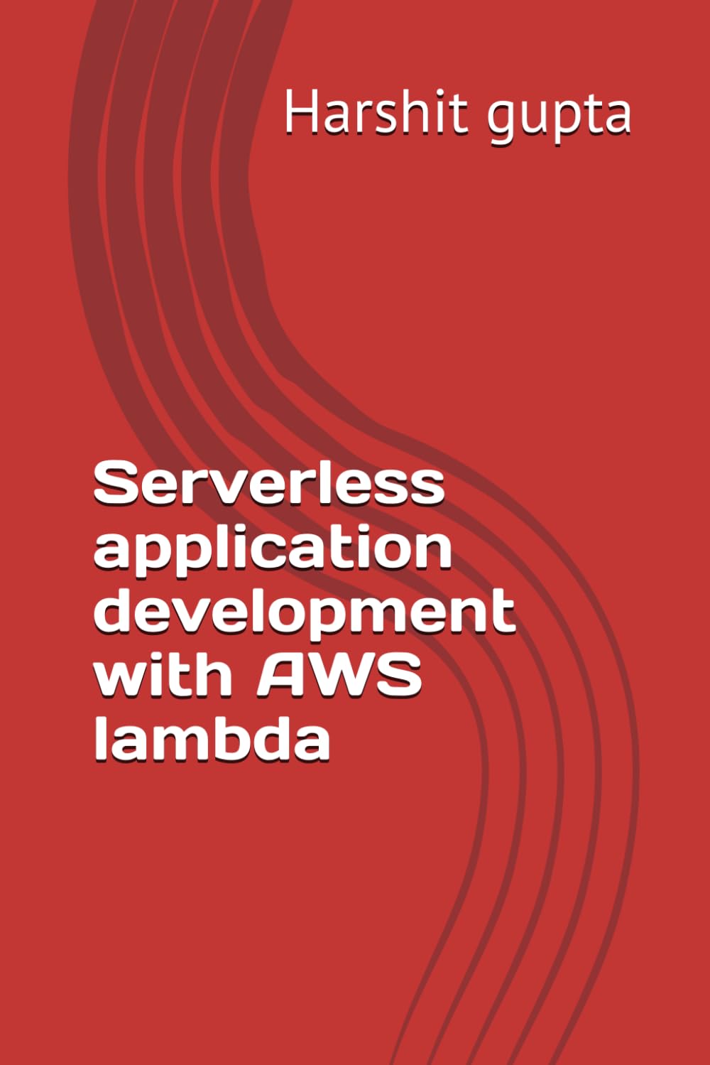 Serverless application development with AWS lambda