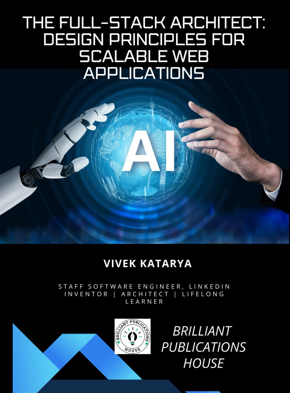 THE FULL-STACK ARCHITECT: DESIGN PRINCIPLES FOR SCALABLE WEB APPLICATIONS