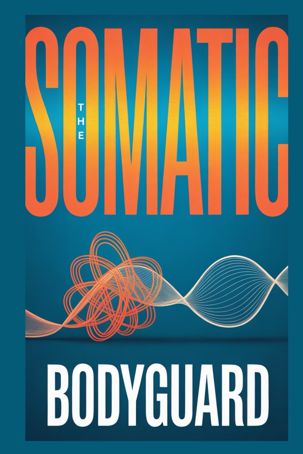 The Somatic Bodyguard: A 30-Day Nervous System Reset for High-Achievers, Workaholics, and the Secretly Exhausted
