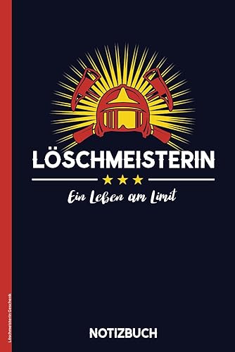 Löschmeisterin Geschenk: A5 Notizbuch für Feuerwehr Frauen schönes Geschenk Loeschmeisterin bei Freiwilliger Feuerwehr und Berufsfeuerwehr Notizheft als Geschenkidee Feuerwehrfrau zum Geburtstag