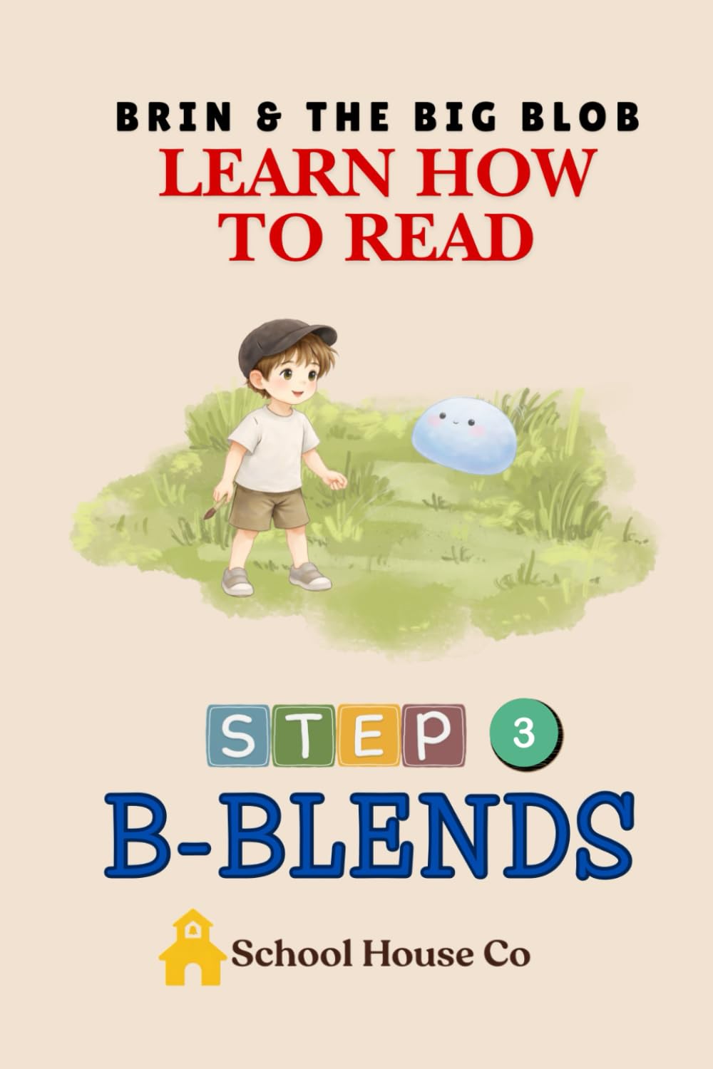 Brin & the Big Blob: Learn to Read with B blends, Decodable Reader for beginning Readers
