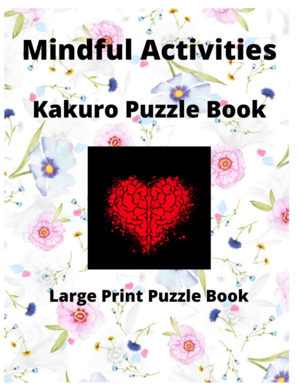 Mindful Activity Kakuro Puzzle Book
