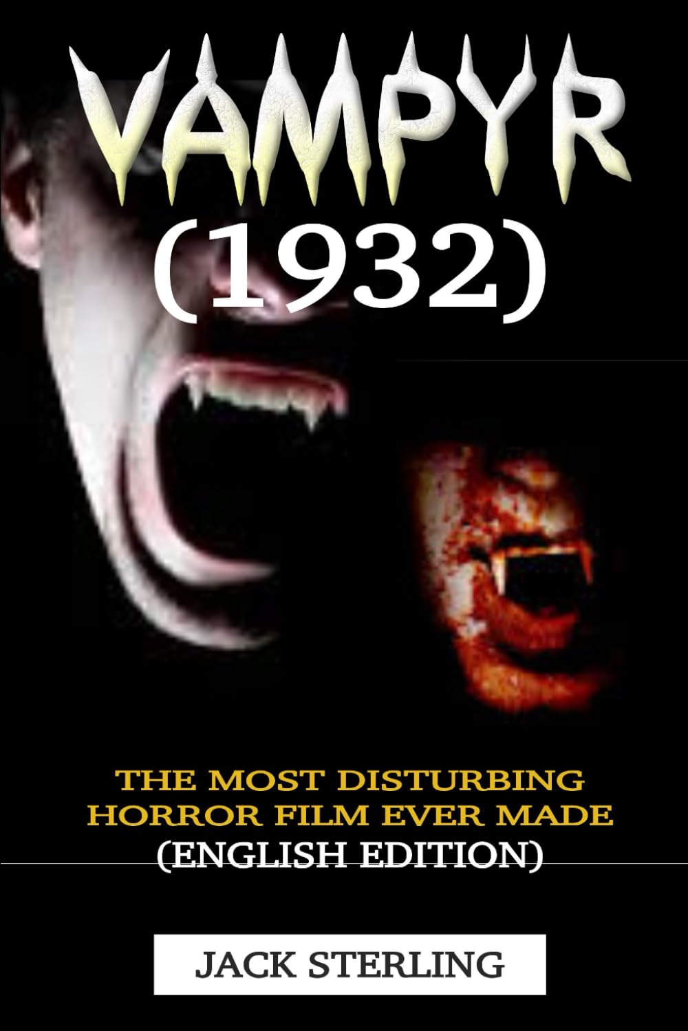 VAMPYR 1932: THE MOST DISTURBING HORROR FILM EVER MADE (ENGLISH EDITION) (MOVIE GUIDES AND REVIEWS)