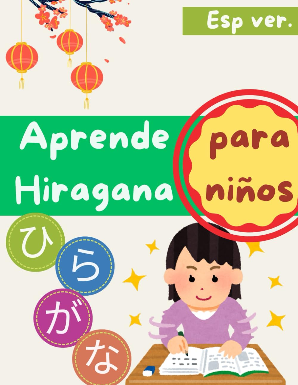 Aprende Hiragana Paso a Paso: Cuaderno de Escritura Hiragana en Japonés para Niños y Principiantes – Orden de Trazos, Práctica de Caligrafía y Páginas para Colorear
