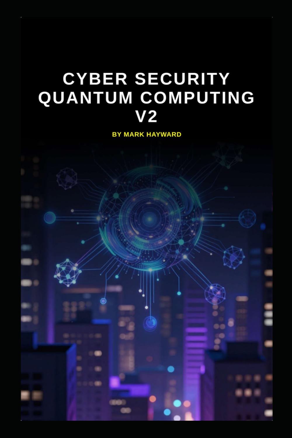 Cyber Security Quantum Computing v2: Updated information from v1 (Series 4a)