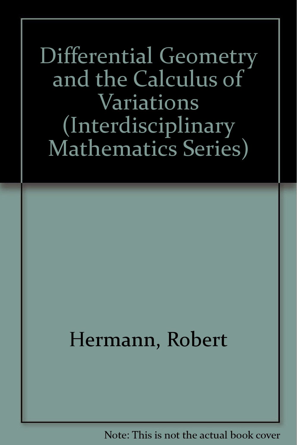 Buy Differential Geometry and the Calculus of Variations (Interdisciplinary Mathematics Series) — BookShops.in
