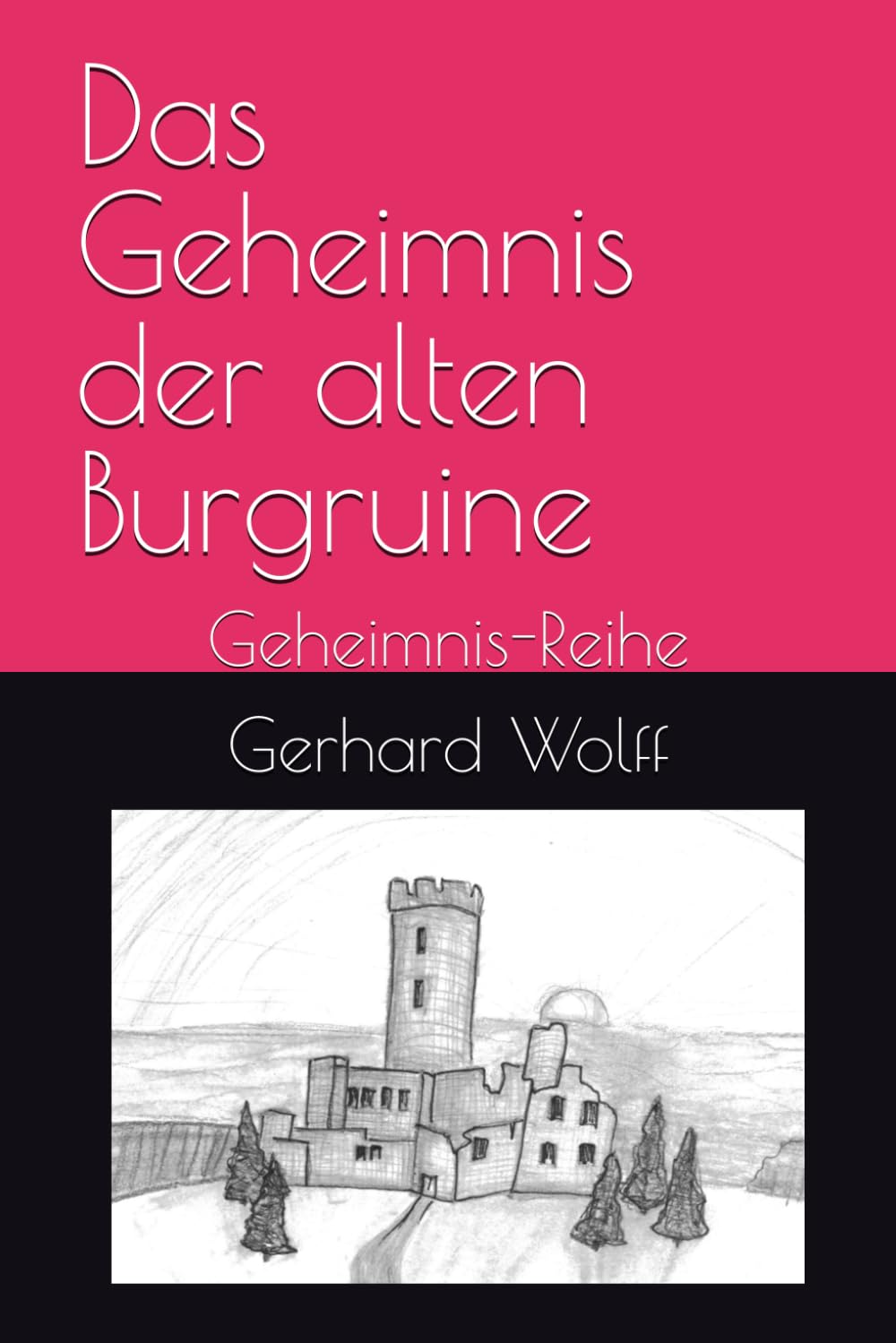 Das Geheimnis der alten Burgruine: Geheimnis-Reihe