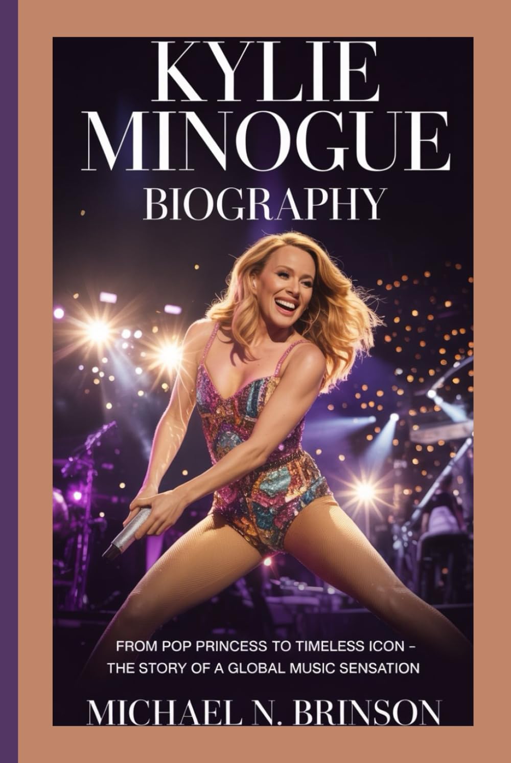KYLIE MINOGUE BIOGRAPHY: From Pop Princess to Timeless Icon – The Story of a Global Music Sensation