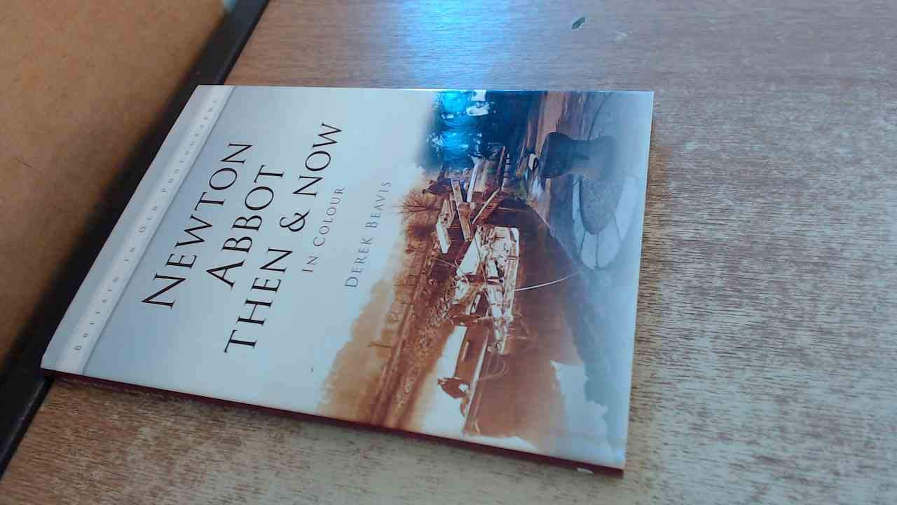 Newton Abbot Then & Now beau livre photo couleur pour votre salon