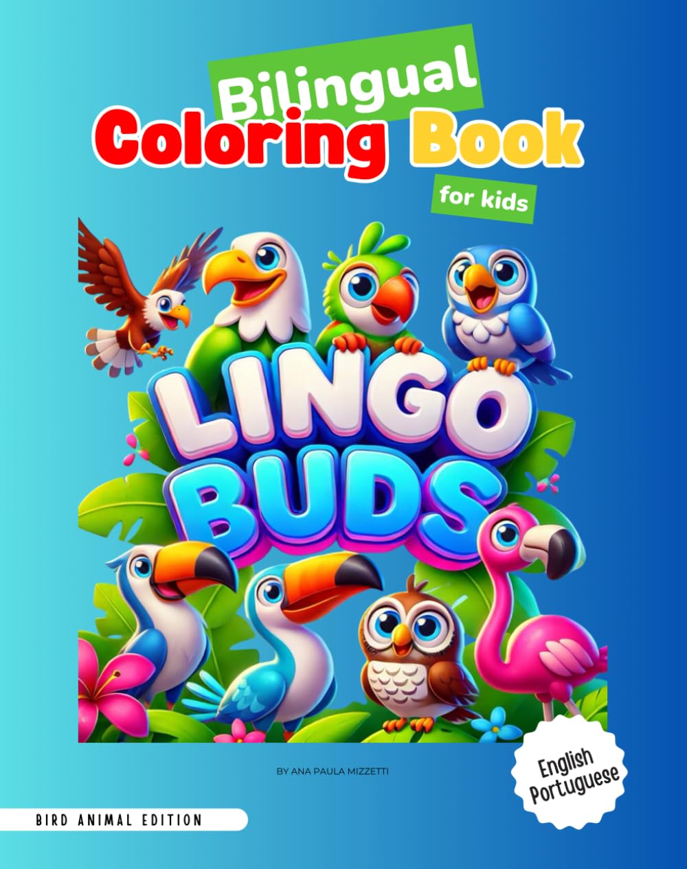 Lingo Buds: Bird Animal Edition - Bilingual Coloring Book (Lingo Buds – Animal Edition (English–Portuguese Version))