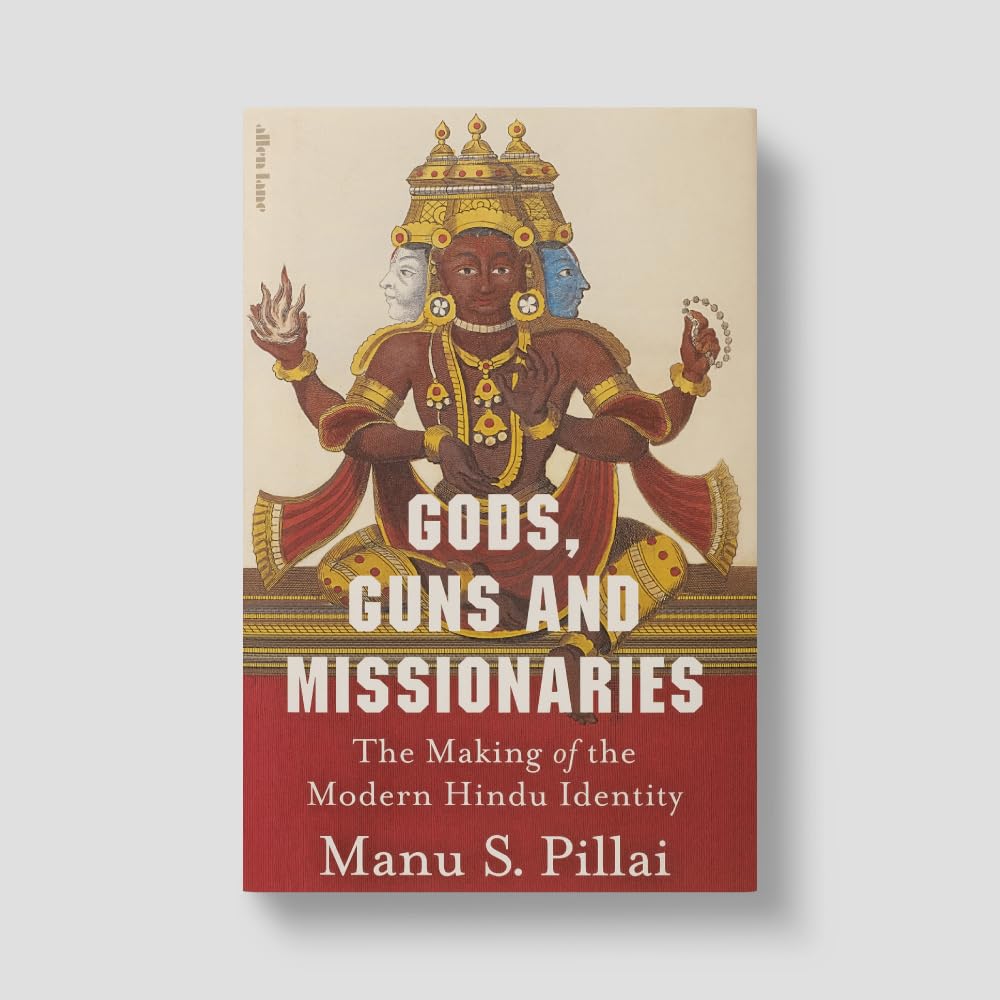 Gods, Guns and Missionaries: The Making of the Modern Hindu Identity