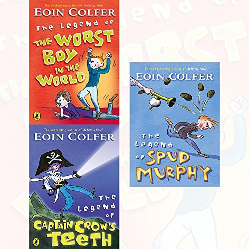 Eoin Colfer Collection 3 Books Set (The Legend of the Worst Boy in the World, The Legend of Captain Crow's Teeth, The Legend of Spud Murphy)