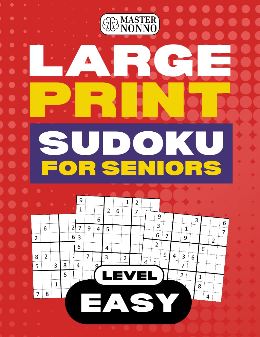 Large Print Sudoku for Seniors – Easy: 120 Easy Sudoku Puzzles for Seniors | Large Print | One Puzzle Per Page | Easy-to-Read Grids | Brain Games for Older Adults
