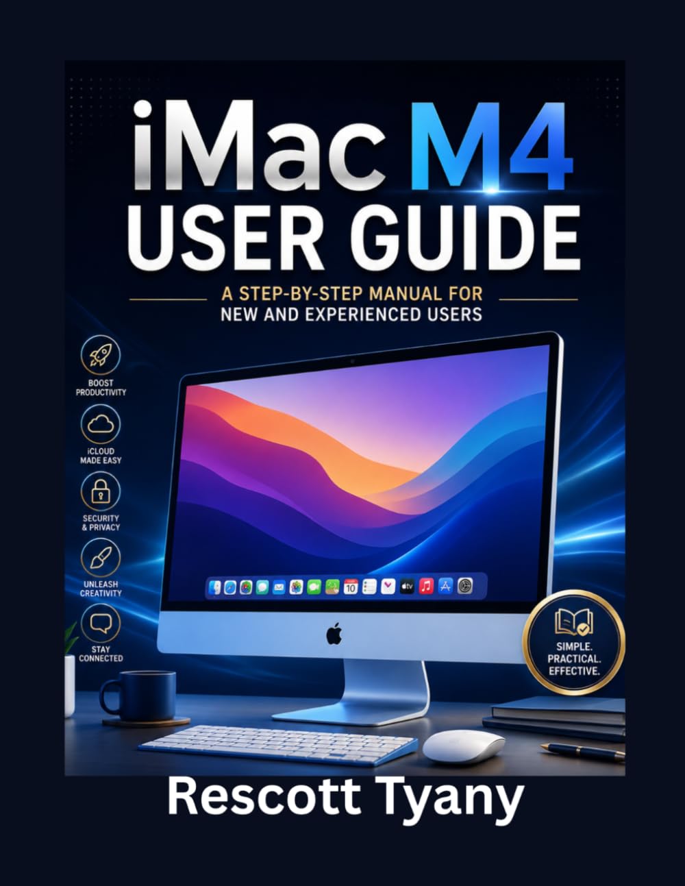 iMac M4 User Guide: A Step-by-Step Manual for New and Experienced Users