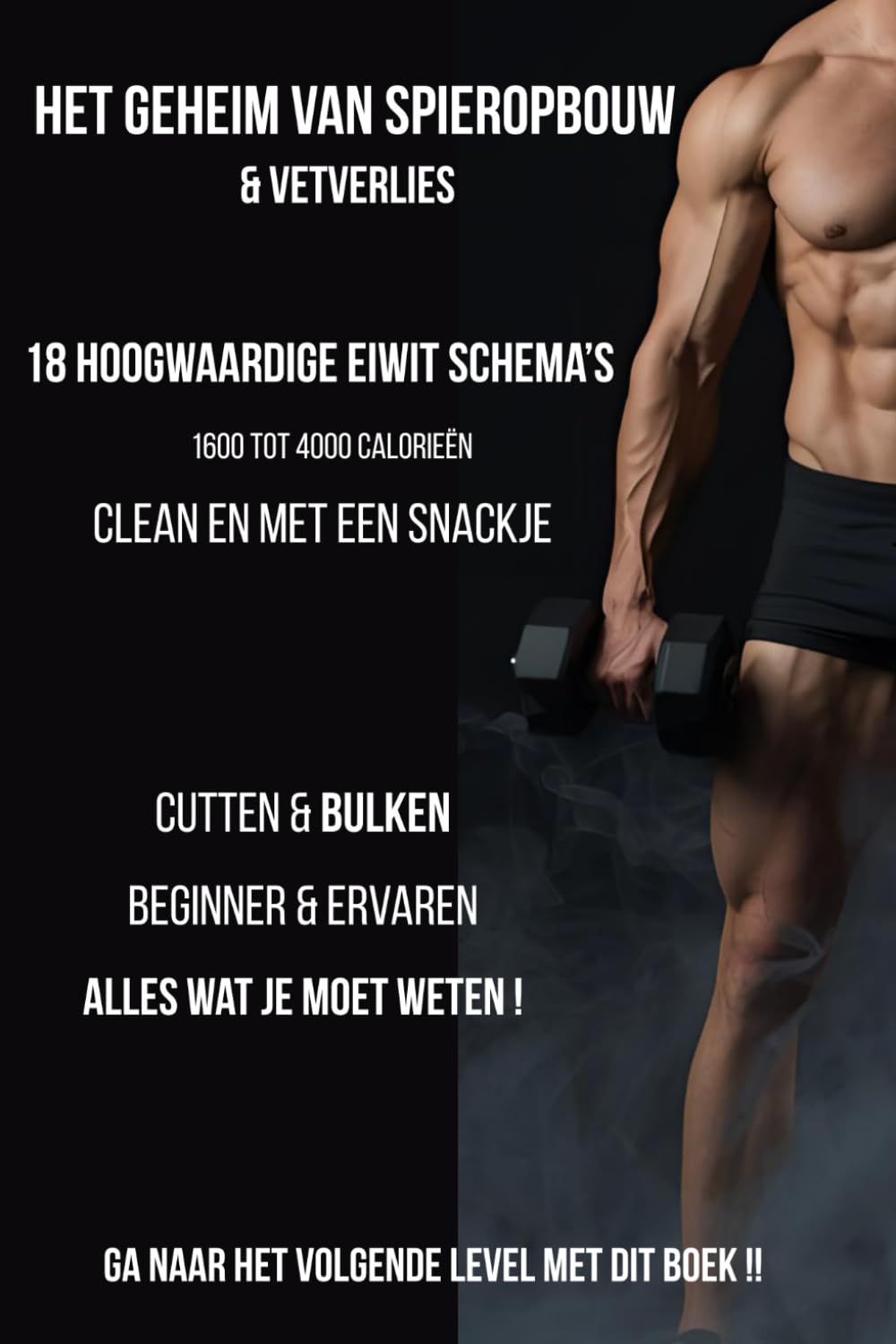 Het geheim van spieropbouw & vetverlies