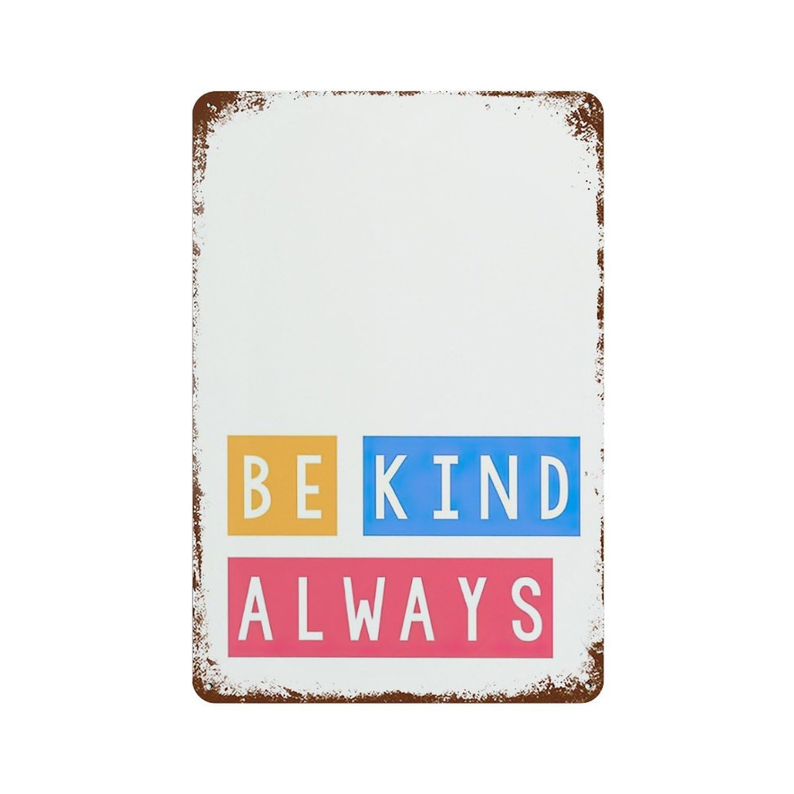 xiaoxiaoshen Quote Be Kind Always Wall Decor Art Metal Tin Poster Modern Home Decor Art Home Bar Shop Decorations Vintage Sign 30x20cm