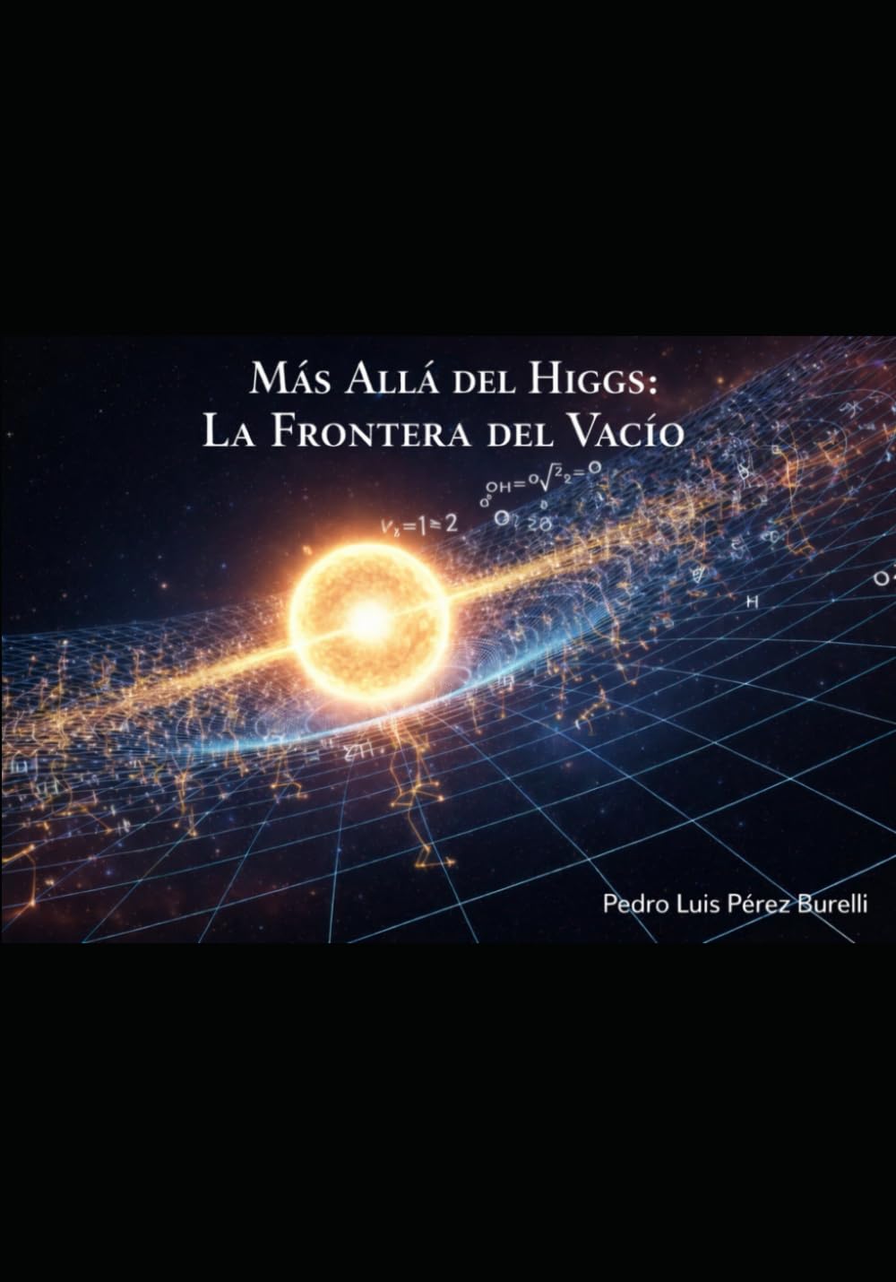 MÁS ALLÁ DEL HIGGS: LA FRONTERA DEL VACÍO