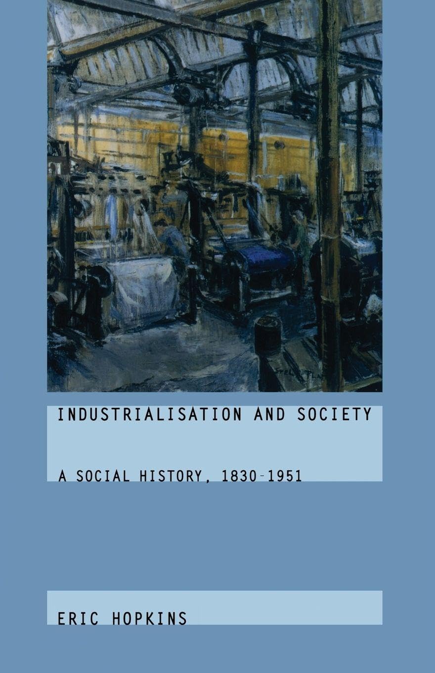 Industrialisation and Society: A Social History, 1830-1951
