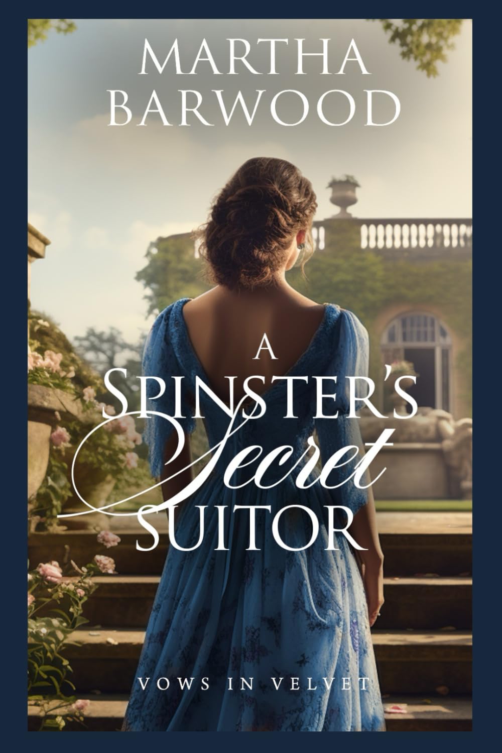 A Spinster’s Secret Suitor: A Historical Regency Romance Book (Vows in Velvet)