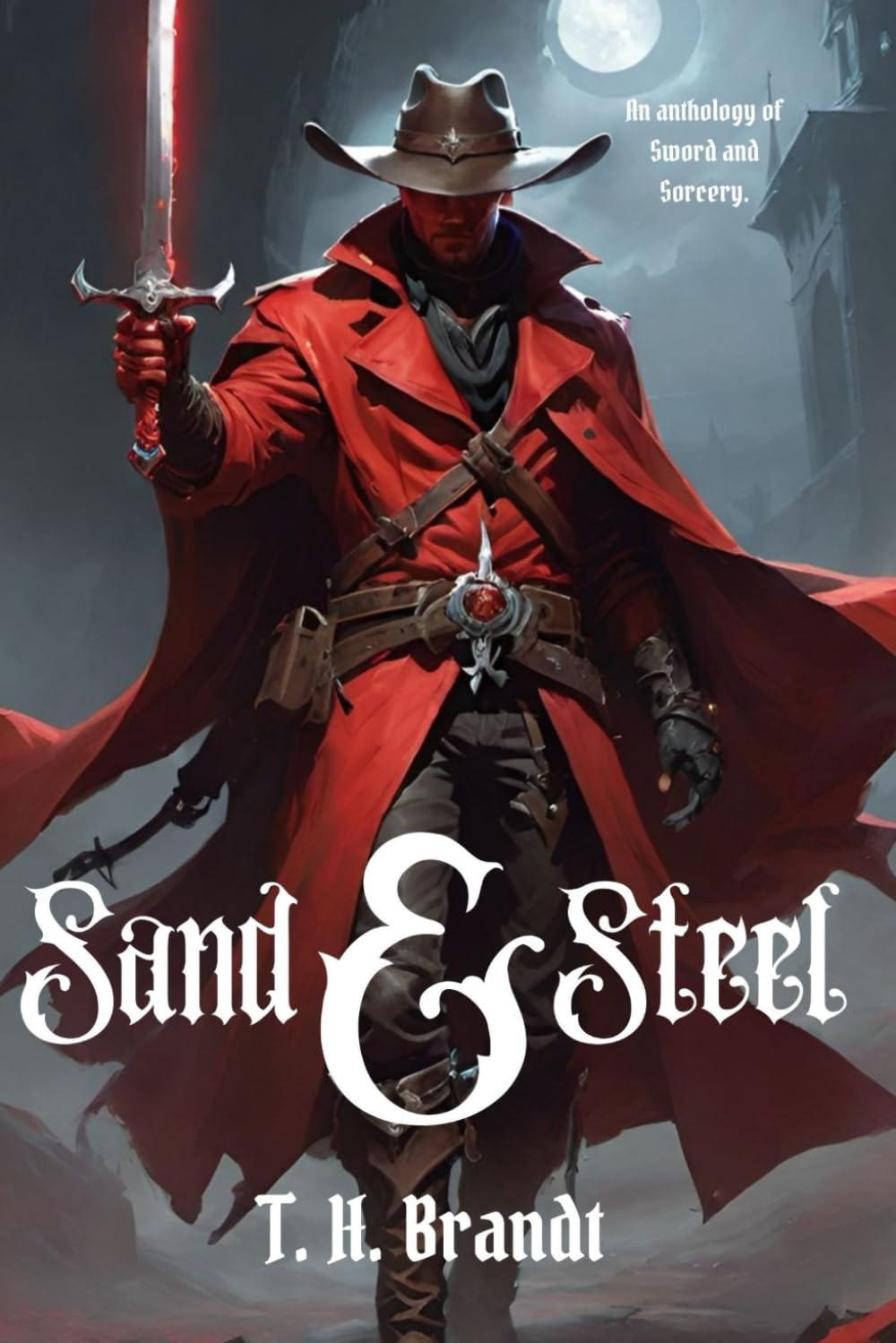 Sand & Steel: An Anthology of Sword and Sorcery