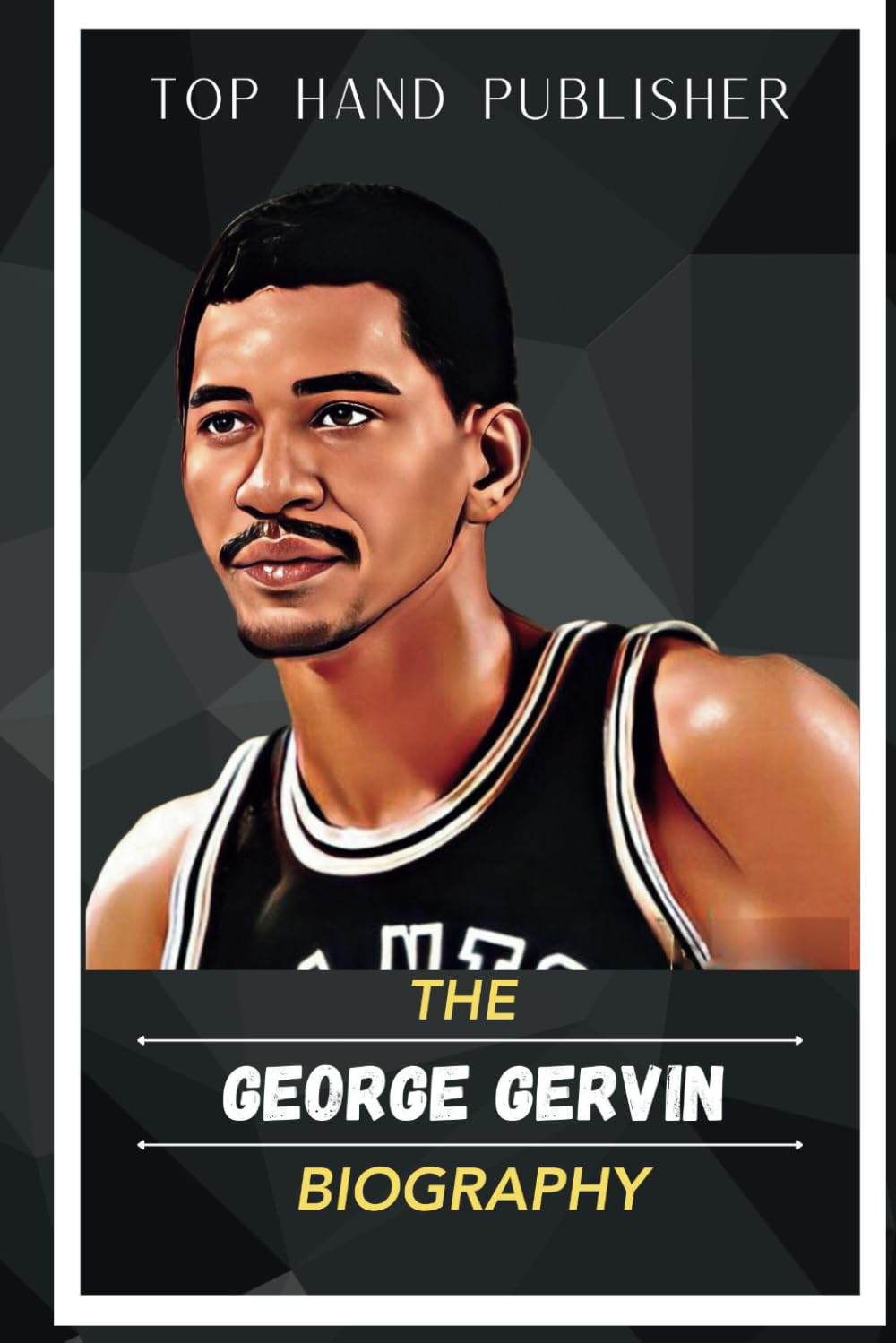 Gervin The Life and Legacy of One of the Greatest