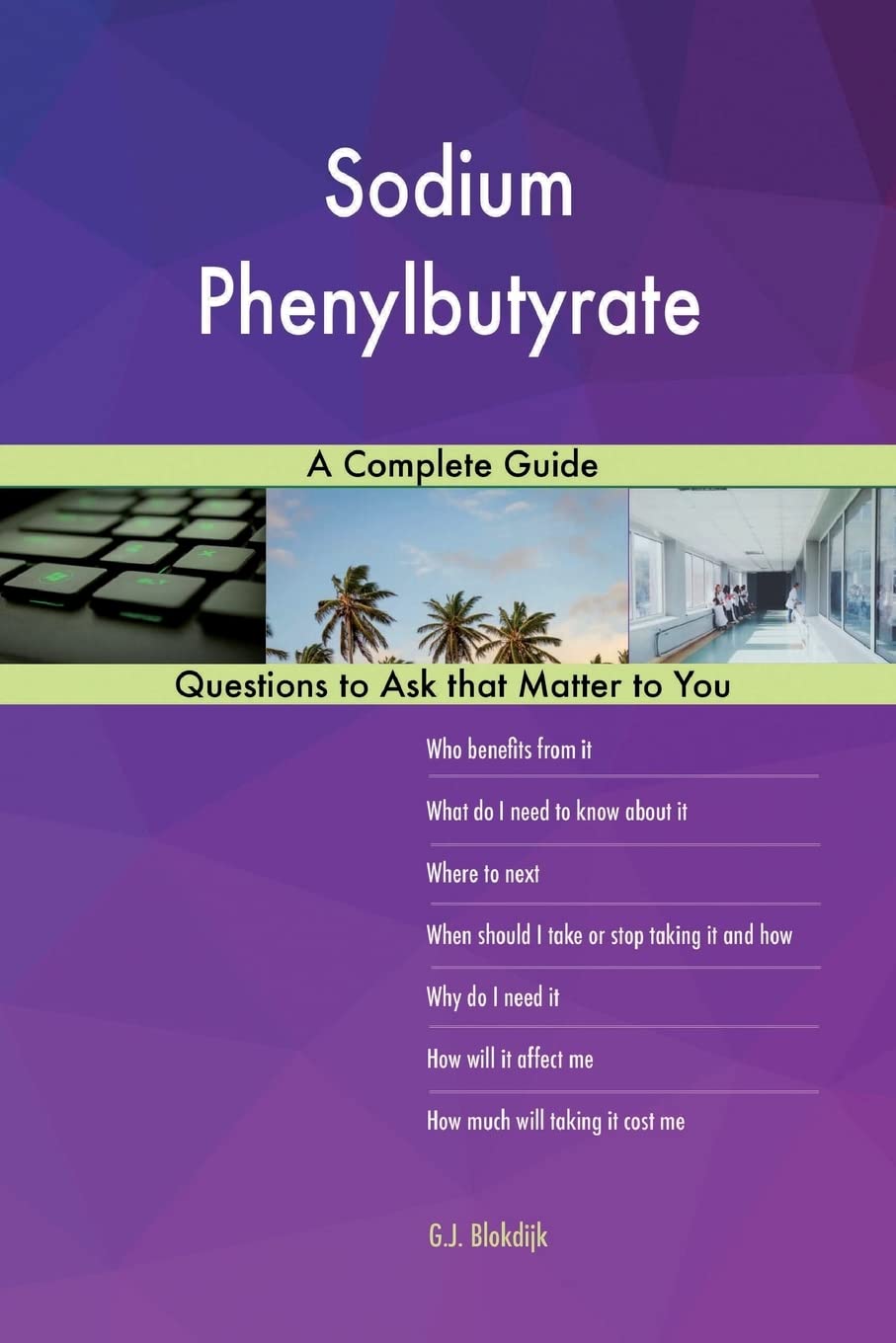 Sodium Phenylbutyrate; A Complete Guide