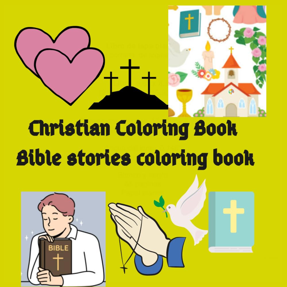 Bible Coloring Book for Kids Ages 4 - 8: Christian Activities, Bible Stories and Faith Learning: Fun Bible Stories and Faith Activities for Boys and Girls