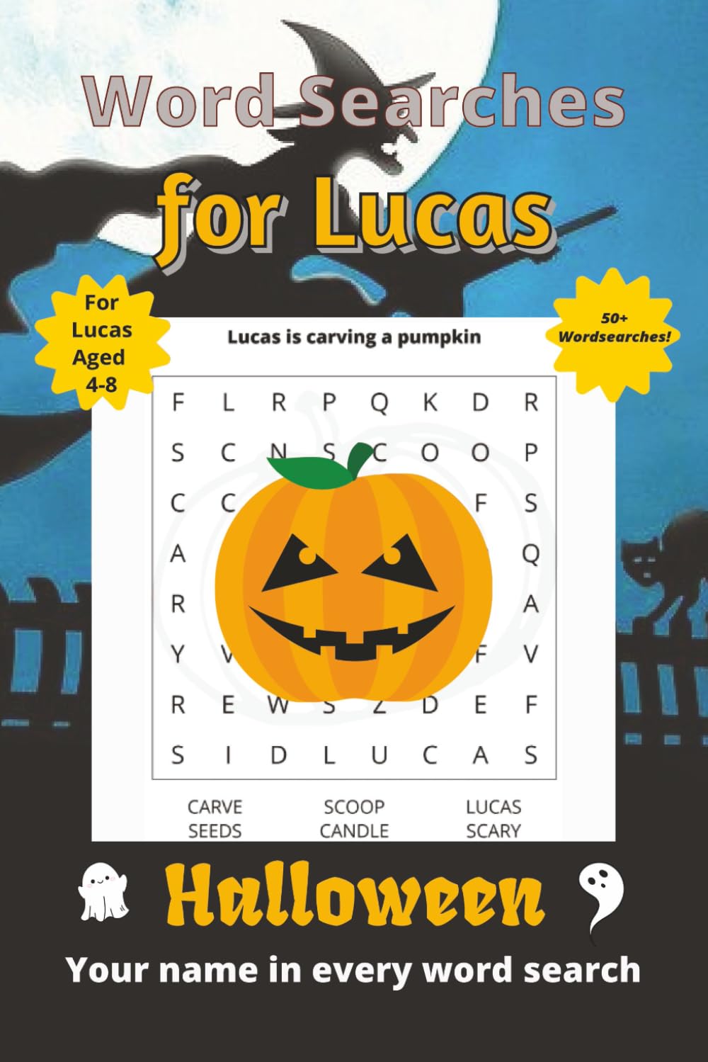 Word Searches for Lucas: 50+ puzzles for 4-8 year olds | Improve vocabulary and spelling | Halloween edition | Lucas's name on every page | Gift for Lucas (Personalized Word Searches)