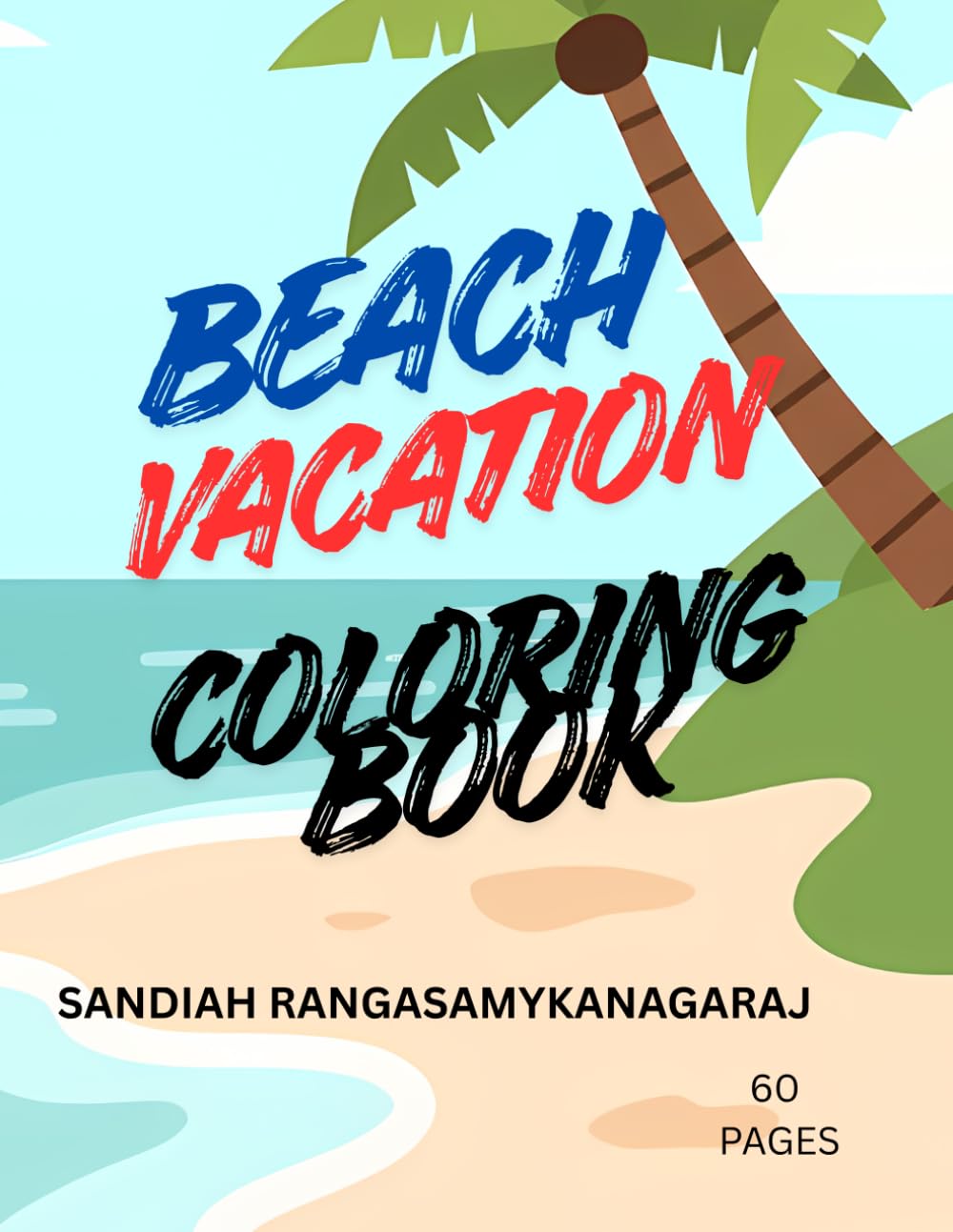 BEACH VACATION: Fun Summer Ocean, Sand, and Tropical Scenes