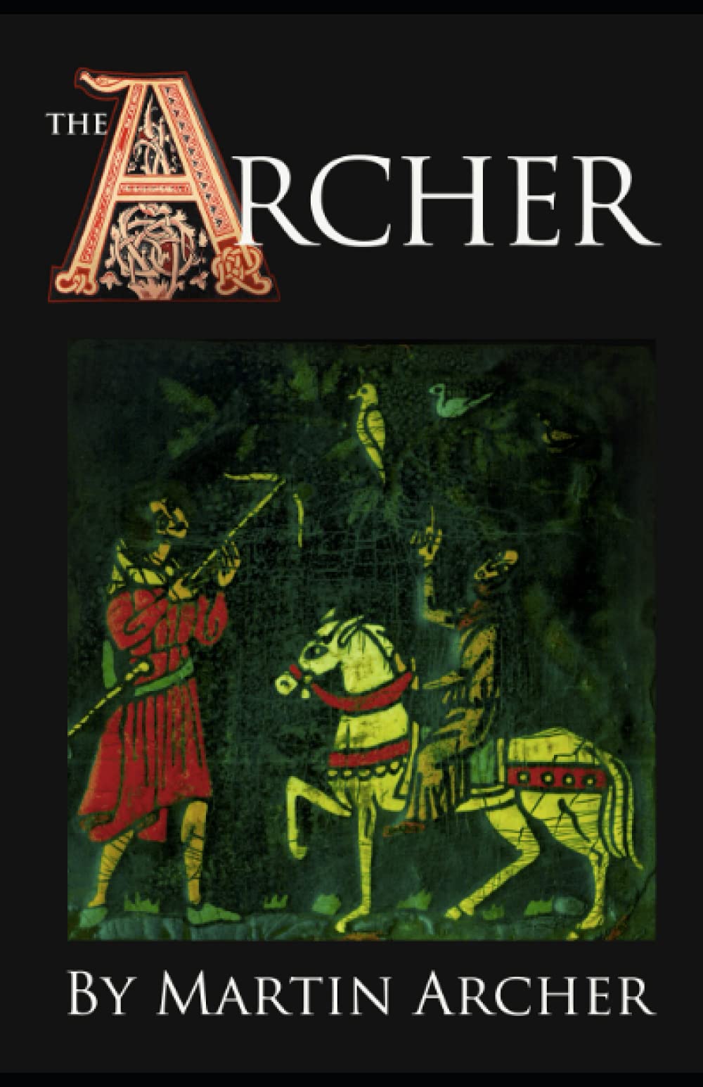 The Archers: A great saga of medieval England: 1 (The Company of Archers saga)