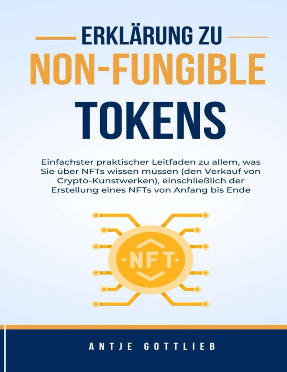 Erklärung zu Non-Fungible Tokens: Einfachster praktischer Leitfaden zu allem, was Sie über NFTs wissen müssen, einschließlich der Erstellung eines NFTs von Anfang bis Ende
